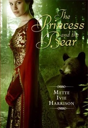 The Princess and the Bear (Mette Ivie Harrison)