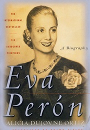 Eva Peron: A Biography (Alicia Dujovne Ortiz)