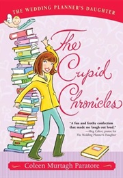 The Cupid Chronicles (Coleen Murtagh Paratore)