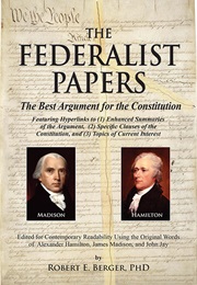 The Federalist Papers (Alexander Hamilton, James Madison, and John Jay)
