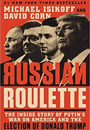 Russian Roulette (Michael Isikoff & David Corn)