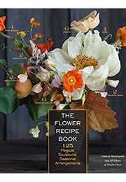 The Flower Recipe Book (Alethea Harampolis)