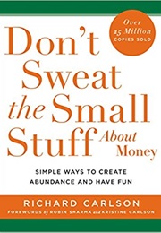 Don&#39;t Sweat the Small Stuff About Money (Carlson)