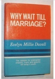 Why Wait Till Marriage (Evelyn Millis Duvall)