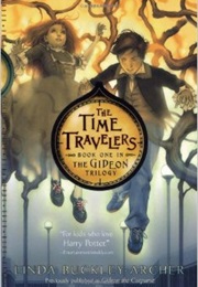 The Time Travelers (#1 of the Gideon Trilogy) (Linda Buckley Archer)