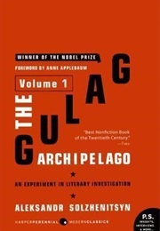 The Gulag Archipelago (Alexander Solzhenitsyn)