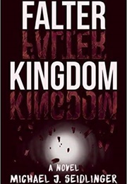 Falter Kingdom (Michael J. Seidlinger)