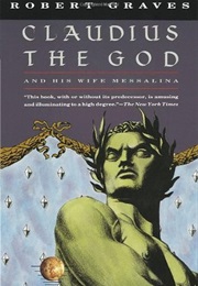 Claudius the God and His Wife Messalina (Robert Graves)