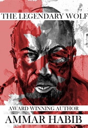 The Legendary Wolf (Ammar Habib)