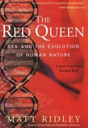 The Red Queen: Sex and the Evolution of Human Nature (Matt Ridley)