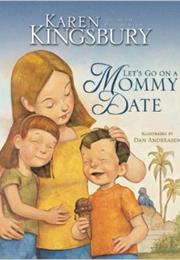 Let's Go on a Mommy Date