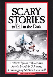 Scary Stories to Tell in the Dark (Alvin Schwartz)