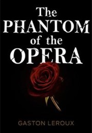 The Phantom of Opera (Gaston Leroux)
