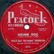 Hound Dog - Willie Mae "Big Mama" Thornton