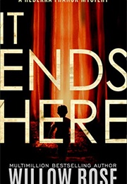 It Ends Here (Willow Rose)