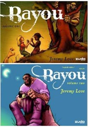 Bayou 1 and 2 (Jeremy Love)