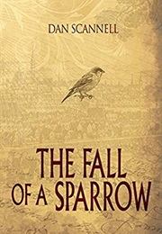 The Fall of a Sparrow (Dan Scannell)