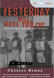 Yesterday Will Make You Cry (Chester Himes)