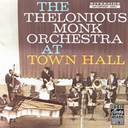 Thelonious Monk - The Thelonious Monk Orchestra at Town Hall