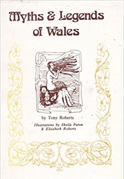 Myths and Legends of Wales (Tony Roberts)