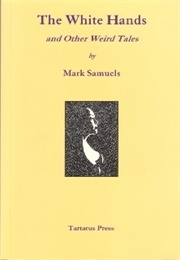 The White Hands (Mark Samuels)