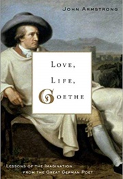 Love, Life, Goethe (John Armstrong)