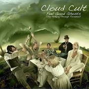Cloud Cult- Feel Good Ghosts (Tea-Partying Through Tornadoes)