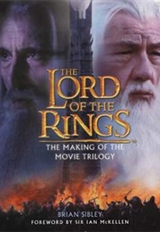 The Lord of the Rings: The Making of a Trilogy (Brian Sibley)