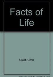 The Facts of Life (Cirrel Greet)