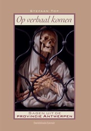Op Verhaal Komen: Sagen Uit De Provincie Antwerpen (Stefaan Top)