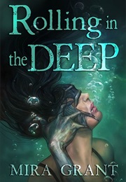 Rolling in the Deep (Mira Grant)