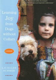 Learning Joy From Dogs Without Collars (Lauralee Summer)