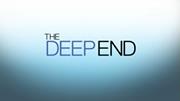 The Deep End