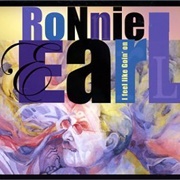 Ronnie Earl- I Feel Like I'm Goin' On