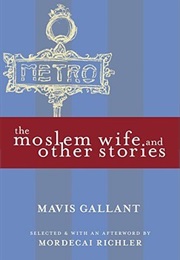 The Moslem and Other Stories (Mavis Gallant)