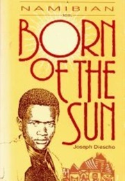 Born of the Sun: A Namibian Novel (Joseph Diescho)