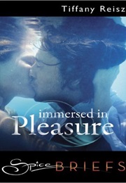 Immersed in Pleasure (Tiffany Reisz)