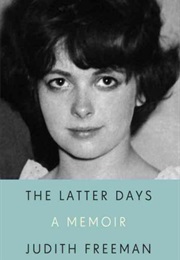 The Latter Days: A Memoir (Judith Freeman)