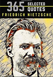 Nietzsche: 365 Profound Quotes From the Superman of Philosophy (Nico Neruda, Ed.)