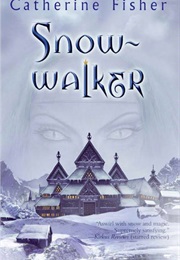 Snow-Walker (Catherine Fisher)