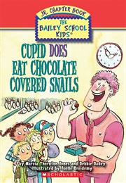 Cupid DOES Eat Chocolate-Covered Snails (Marcia Thornton Jones and Debbie Dadey J)