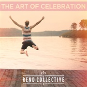 Rend Collective- The Art of Celebration