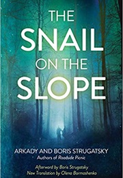 The Snail on the Slope (Arkady & Boris Strugatsky)