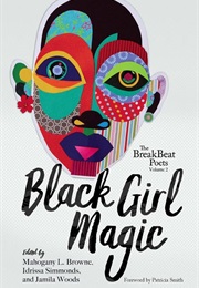 The Breakbeat Poets Vol. 2 Black Girl Magic (Jamila Woods, Mahogany L. Browne, and Idrissa Simm)