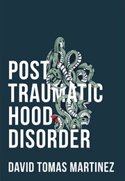 Post Traumatic Hood Disorder (David Tomas Martinez)