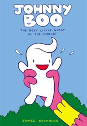 Johnny Boo: The Best Little Ghost in the World (James Kochalka)