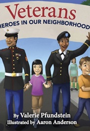 Veterans: Heroes in Our Neighborhood (Valerie Pfundstein)