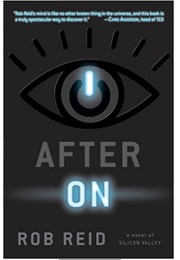 After On: A Novel of Silicon Valley (Rob Reid)
