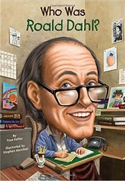 Who Was Roald Dahl? (True Kelley)