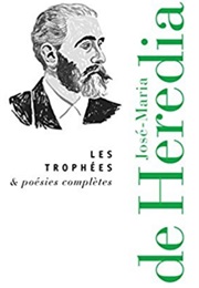 Les Trophées (José-Maria De Heredia)